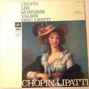 Chopin / Dinu Lipatti - Les Quatorze Valses