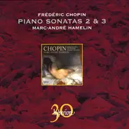 Frédéric Chopin /(Marc-André Hamelin) - Piano Sonatas 2 & 3