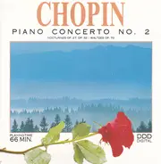 Frédéric Chopin - Piano Concerto No. 2 / Nocturnes Op. 27, Op. 32 / Waltzes Op. 70
