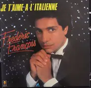 Frédéric François - Je T'Aime a l'Italienne