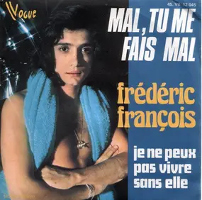 frederic francois - Mal, Tu Me Fais Mal