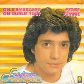 frederic francois - On S'embrasse On Oublie Tout / Petite Femme