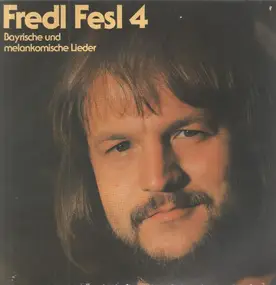 Fredl Fesl - 4/ Bayrische Und Melankomische Lieder