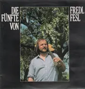 Fredl Fesl - Die Fünfte von