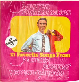 Mister Rogers - Mister Rogers Sings 21 Favorite Songs From Mister Rogers Neighborhood