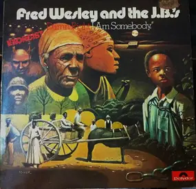 Fred Wesley - Damn Right I Am Somebody