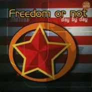 Freedom Or Not - Day By Day