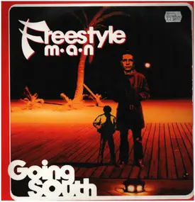 Freestyle Man - Going South