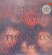 French, Frith, Kaisers, Thompson - Live, Love, Larf & Loaf