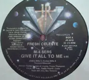 Fresh Celeste & M-4 Sers - Give It All To Me