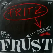 Fritz - Frust (This Is Really A Problem)