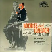 Fritz Muliar - Bochtes Und Lozelach