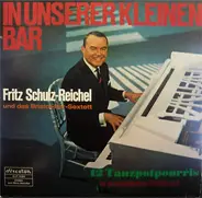 Fritz Schulz-Reichel & Bristol-Bar-Sextett - In Unserer Kleinen Bar (12 Tanzpotpourris In Wechselndem Rhythmus)