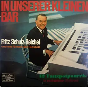 fritz schulz-reichel - In Unserer Kleinen Bar (12 Tanzpotpourris In Wechselndem Rhythmus)
