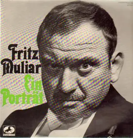 Fritz Muliar - Ein Porträt