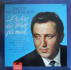 Fritz Wunderlich - Du Bist Die Welt für Mich