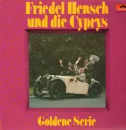 Friedel Hensch und die Cyprys - Goldene Serie