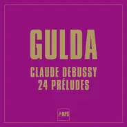Friedrich Gulda , Claude Debussy - 24 Préludes