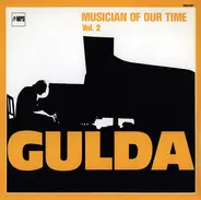 Friedrich Gulda - Musician Of Our Time Vol. 2