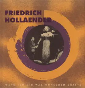 Friedrich Hollaender - Wenn ich mir was wünschen dürfte