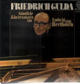 Friedrich Gulda - Sämtliche Klaviersonaten von Ludwig van Beethoven