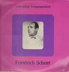 Friedrich Schorr - Friedrich Schorr