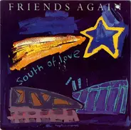 Friends Again - South Of Love