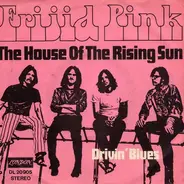 Frijid Pink - The House Of The Rising Sun / Drivin' Blue