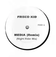 Frisco Kid - Media (Remix)