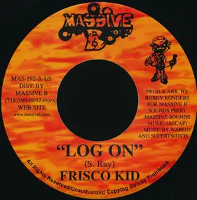 Frisco Kid - Log On / U Got It