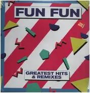 Fun Fun - Greatest Hits & Remixes