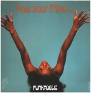 Funkadelic - Free Your Mind... And Your Ass Will Follow