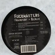Fuckmasters - Frankfurt - Berlin