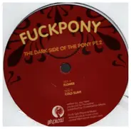 Fuckpony - The Dark Side Of The Pony Pt.2