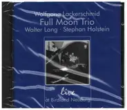 Full Moon Trio - Live At Birdland Neuburg