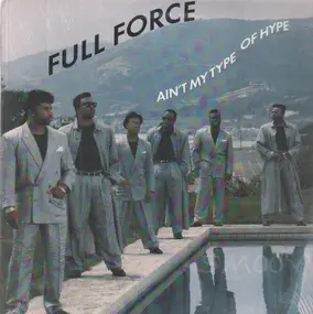Full Force - ain't my type of hype