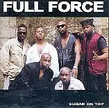 Full Force - Sugar on Top
