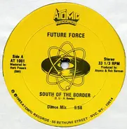 Future Force - South Of The Border