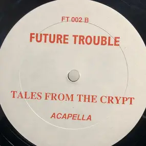 Future Troubles - Tales From The Crypt