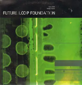 Future Loop Foundation - Sonic Drift/Voodoo Sound