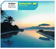 G-Starr presents Big World - Morning light (yeah, yeah)
