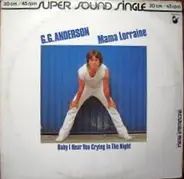 G.G. Anderson - Mama Lorraine / Baby I Hear You Crying In The Night