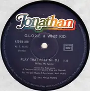 G.L.O.B.E. & Whiz Kid / Xena - Play That Beat Mr. DJ / On The Upside