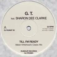 G.T. Feat. Sharon Dee Clarke - Till I'm Ready
