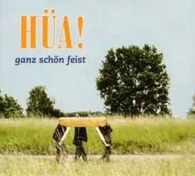 Ganz Schön Feist - Hüa!