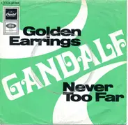 Gandalf - Golden Earrings / Never Too Far