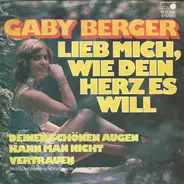 Gaby Berger - Lieb Mich, Wie Dein Herz Es Will (E Per Colpa Tua)
