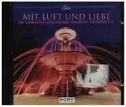 Gabrieli / Torelli / Bach / Händel / Gluck / Mozart a.o. - Mit Luft Und Liebe