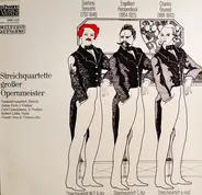 Donizetti / Humperdinck / Gounod - Streichquartette Großer Opernmeister