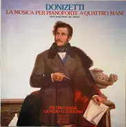 Donizetti - La Musica Per Pianoforte A Quattro Mani (First Worldwide Recording)